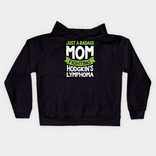 Badass Mom Fighting Hodgkins Lymphoma Fighter Quote Gift Kids Hoodie